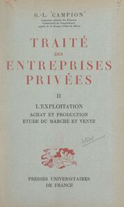 Traité des entreprises privées (2). L'exploitation, achat et production, étude du marché et vente