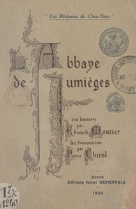 L'abbaye de Jumièges Son histoire, sa dévastation
