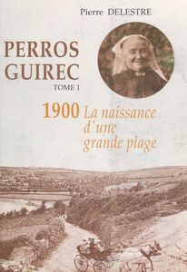 Perros-Guirec (1). 1900, la naissance d'une grande plage