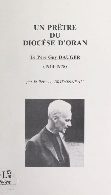 Un prêtre du diocèse d'Oran : le père Guy Dauger (1914-1975)