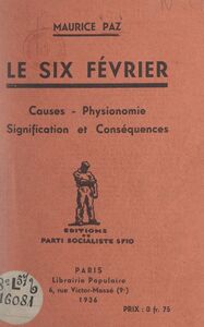 Le six février Causes, physionomie, signification et conséquences