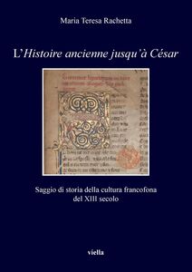L’Histoire ancienne jusqu’à César Saggio di storia della cultura francofona del XIII secolo