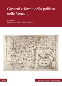 Governi e forme della politica nelle Venezie Storia delle Venezie | terzo volume