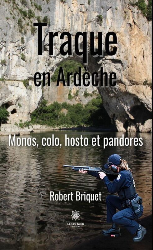 Traque en Ardèche Monos, colo, hosto et pandores