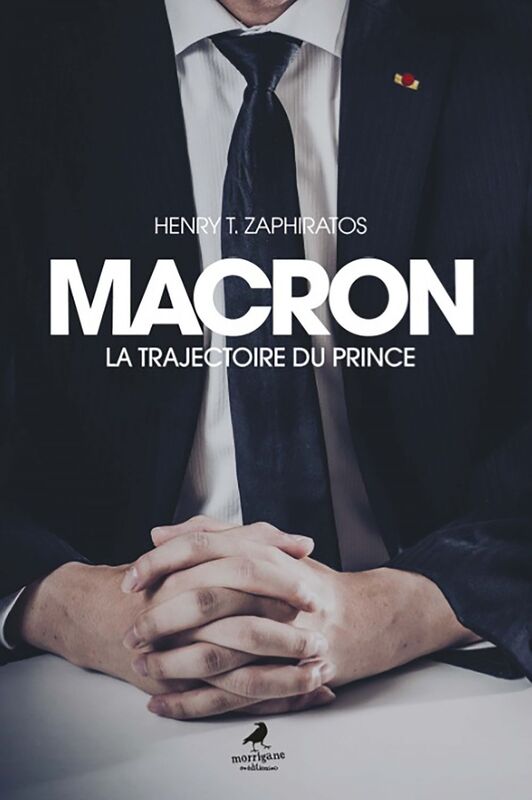 Macron La trajectoire du prince