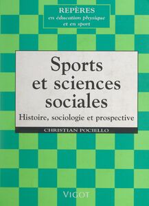 Sports et sciences sociales Histoire, sociologie et prospective