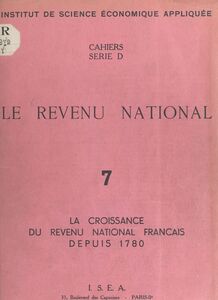 Le revenu national (7). La croissance du revenu national français depuis 1780
