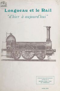 Longueau et le rail "d'hier à aujourd'hui" Évocation historique