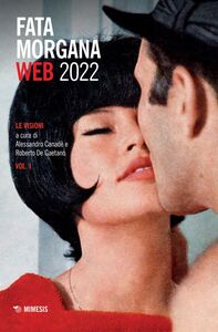 Fata Morgana Web 2022 Le visioni. Vol. I