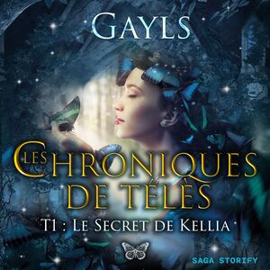 Les chroniques de Télès T1 : Le secret de Kellia