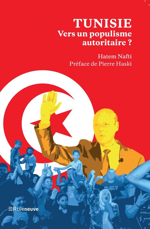 Tunisie : vers un populisme autoritaire Voyage au bout de la Saïedie