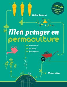 Mon potager en permaculture Nourricier - Durable - Écologique