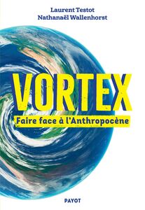 Vortex Faire face à l'Anthropocène