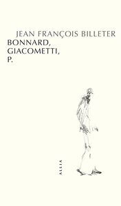 Bonnard, Giacometti et P.