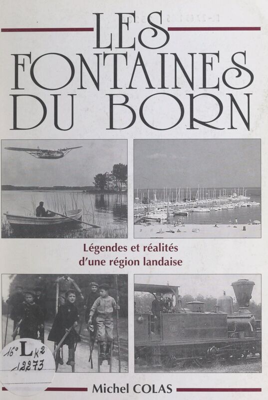 Les fontaines du Born Légendes et réalités d'une région landaise
