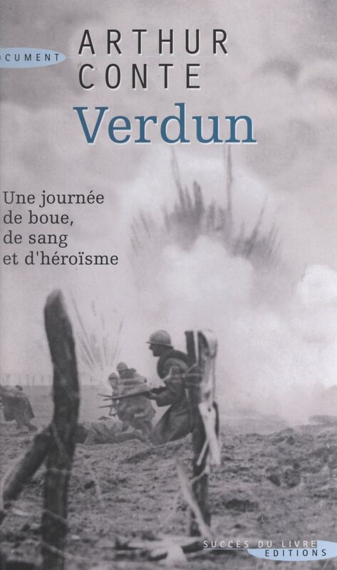 Verdun, 24 octobre 1916 Une journée de boue, de sang et d'héroïsme