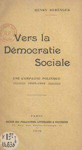 Vers la démocratie sociale Une campagne politique, 1909-1910