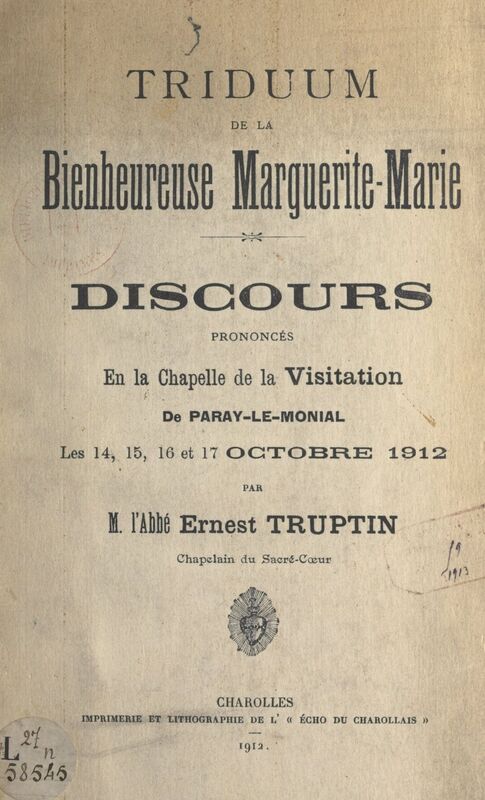 Triduum de la bienheureuse Marguerite-Marie Discours prononcés en la chapelle de la visitation de Paray-le-Monial, les 14, 15, 16 et 17 octobre 1912