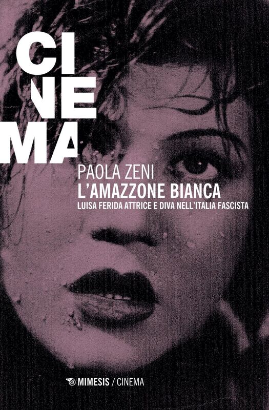L'amazzone bianca Luisa Ferida attrice e diva nell’Italia fascista