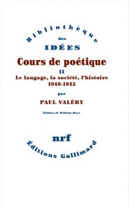 Cours de poétique (Tome 2) - Le langage, la société, l'histoire (1940-1945)
