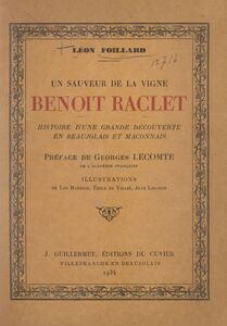 Un sauveur de la vigne : Benoît Raclet Histoire d'une grande découverte en Beaujolais et Mâconnais