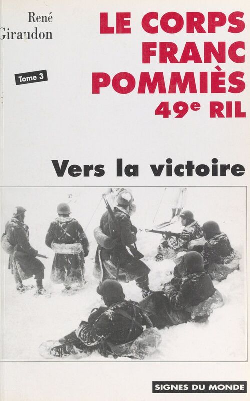 Le Corps franc Pommiès (3). Vers la victoire Historique du CFP 49e RIL