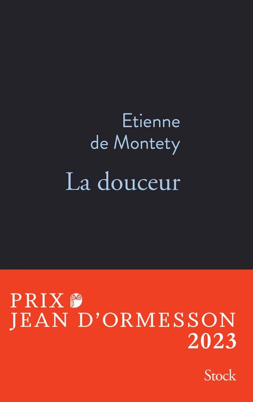 La douceur PRIX JEAN D'ORMESSON 2023 Prix Jean d'Ormesson 2023