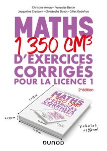 Maths - 1350 cm3 d'exercices corrigés pour la Licence 1 - 2e éd.