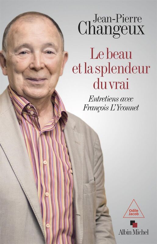 Le Beau et la splendeur du vrai Entretiens avec François L'Yvonnet