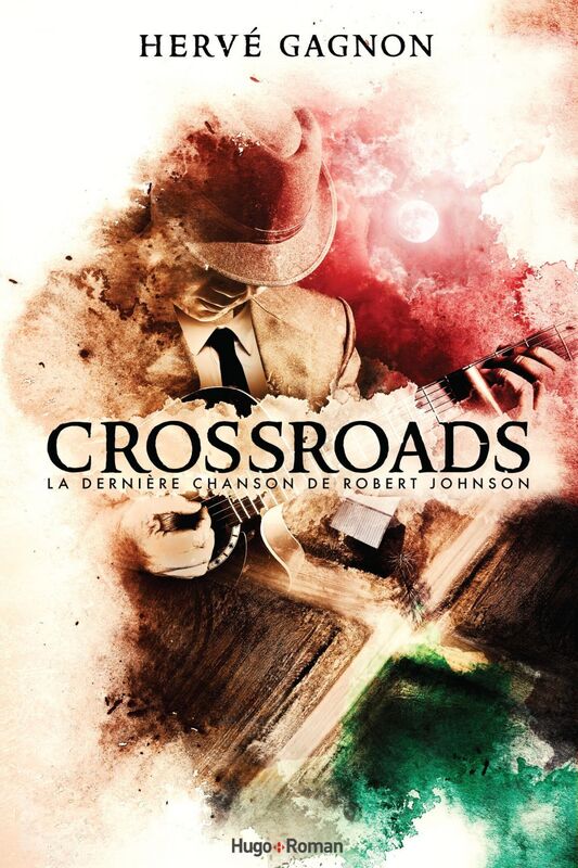 Crossroads - La dernière chanson de Robert Johnson La dernière chanson de Robert Johnson