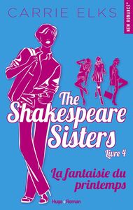 The Shakespeare sisters - Tome 04 La fantaisie du printemps