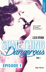 Reckless & Real Something dangerous Episode 1 - tome 1 Something dangerous - Episode 1