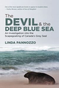 The Devil and the Deep Blue Sea An Investigation into the Scapegoating of Canada’s Grey Seal
