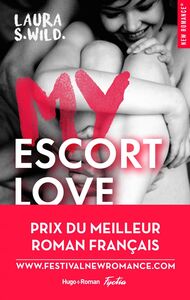 My Escort Love - Prix de la 1ère New romance française Prix de la 1ère New romance française