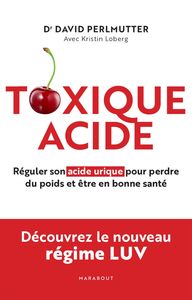 Toxique Acide Réguler son acide urique pour perdre du poids et être en bonne santé