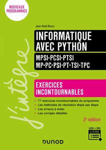 Informatique avec Python - Exercices incontournables - MPSI-PCSI-PTSI-MP-PC-PSI-PT-TSI-TPC  - 2e éd.