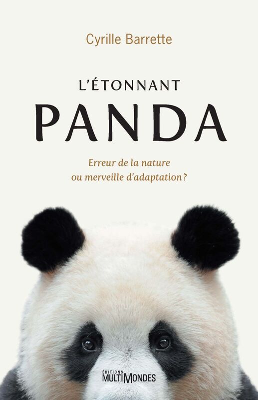 L’étonnant Panda Erreur de la nature ou merveille d'adaptation?