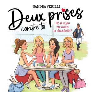 Deux prises contre toi - Tome 1 : Et si le jeu en valait la chandelle