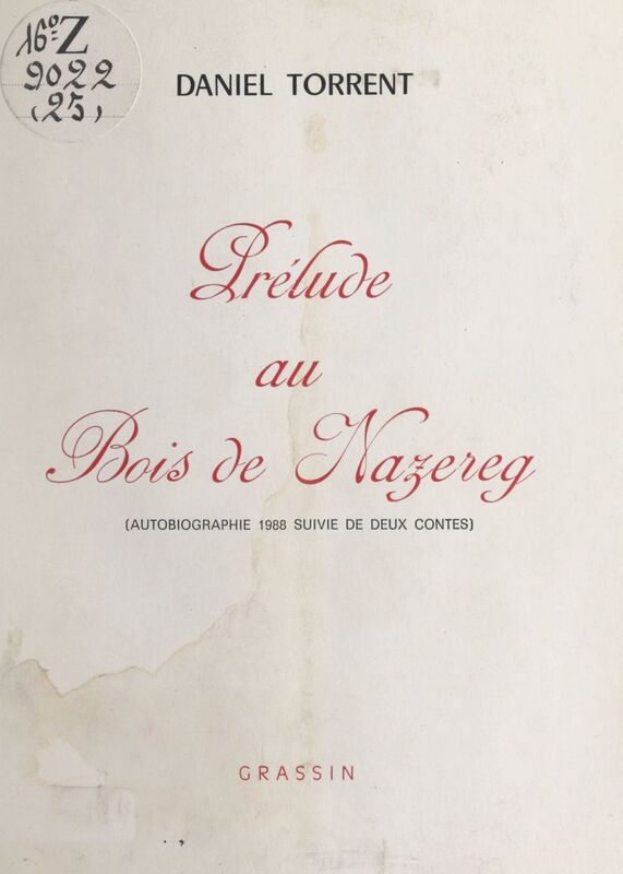 Prélude au bois de Nazereg Autobiographie 1988 ; suivie de deux contes