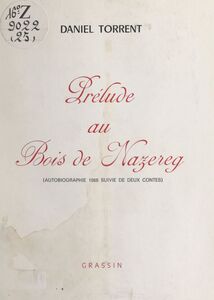 Prélude au bois de Nazereg Autobiographie 1988 ; suivie de deux contes