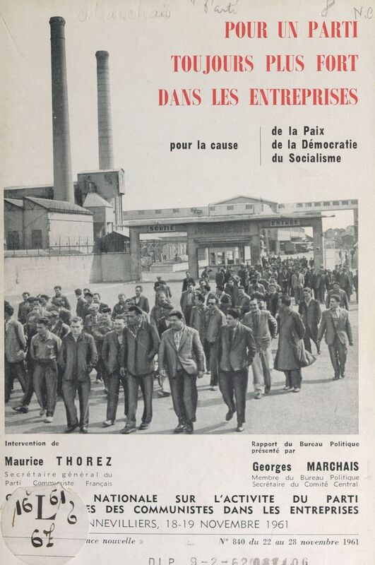 Pour un Parti toujours plus fort dans les entreprises Pour la cause de la paix, de la démocratie, du socialisme. Conférence nationale sur l'activité du parti et les tâches des Communistes dans les entreprises, Gennevilliers, 18-19 novembre 1961