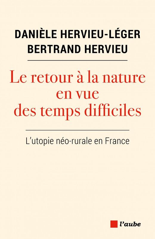 Le retour à la nature en vue des temps difficiles L’utopie néo-rurale en France
