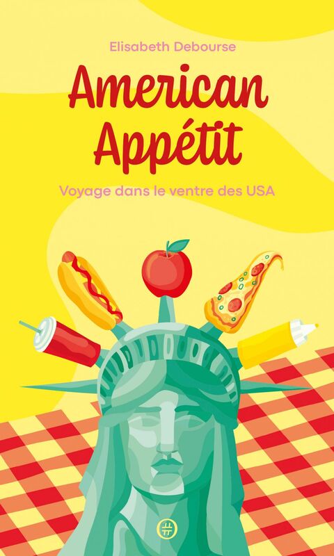 American Appétit Voyage dans le ventre des USA