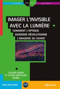 Imager l'invisible avec la lumière Comment l’optique moderne révolutionne l’imagerie du vivant