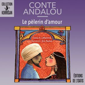 Pèlerin d'amour (Le) Conte andalou