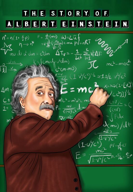 The Story Of Albert Einstein: Children Book For Smart Kids (Biography Series For Ages 9-12)