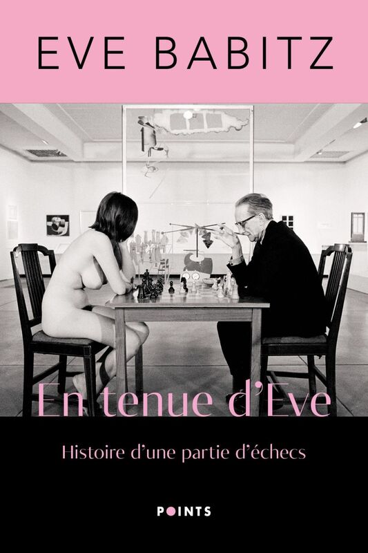 En tenue d'Eve Histoire d'une partie d'échecs