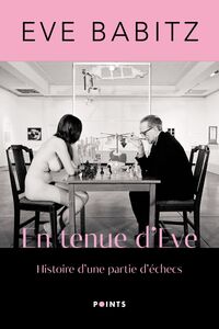En tenue d'Eve Histoire d'une partie d'échecs