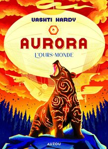 AURORA TOME 3 - L'OURS MONDE