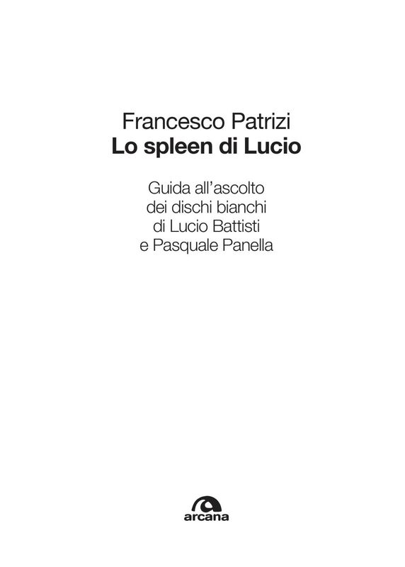 Lo spleen di Lucio Guida all’ascolto dei dischi bianchi di Lucio Battisti e Pasquale Panella